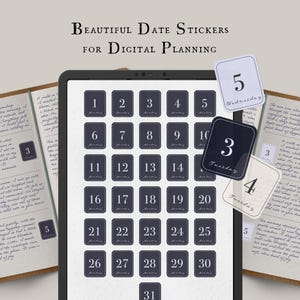 May include: Digital planning date stickers in a dark blue color, with numbers 1-31. The image includes a tablet displaying the stickers, along with two open notebooks. The text reads "Beautiful Date Stickers for Digital Planning."