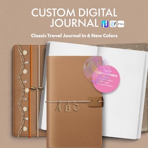 May include: A custom digital journal with the text "Custom Digital Journal" and "Classic Travel Journal in 6 New Colors." The journal is brown with gold accents and a pink circle that says "Fully Customizable".