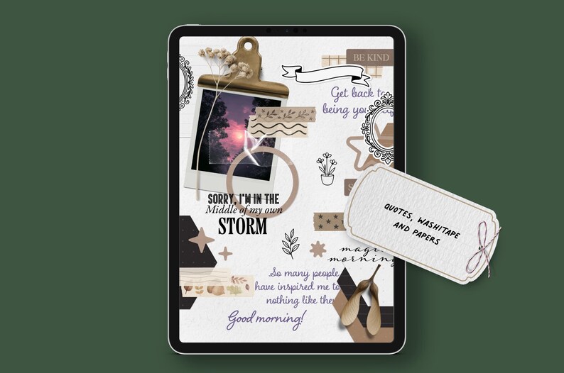May include: A digital tablet screen featuring a collage of decorative elements. The design includes a polaroid photo, washi tape, and handwritten quotes like "Sorry, I'm in the middle of my own storm." A tag reads "Quotes, washi tape and papers."