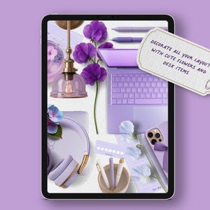 May include: A digital tablet displays a flat lay of purple desk items and flowers. A laptop, pens, headphones, and a phone case are arranged with flowers. A tag reads, "Decorate all your layouts with cute flowers and desk items."
