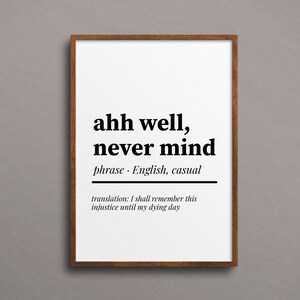Definition Poster, Ahh well never mind, Definition Wall Art, Printable wall art, Inspirational quotes, Instant wall print