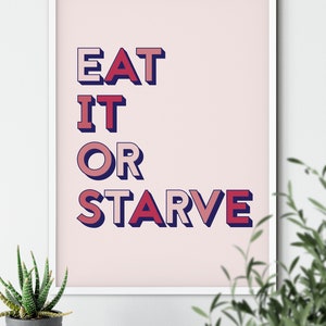 Eat It Or Starve Print / Kitchen Prints / Kitchen Quote Print / Fun Typography Art / Dining Room / Viva Magenta / 5x7 8x10 A4 A3 A2 A1