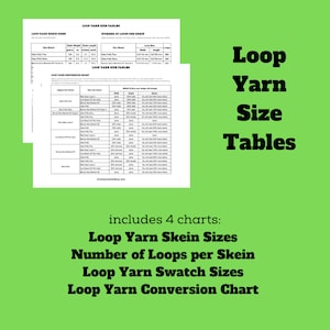 May include: Four charts with information about loop yarn sizes. The charts include skein sizes, number of loops per skein, swatch sizes, and a conversion chart. The charts are printed in black and white on white paper.