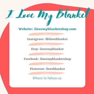 May include: A graphic with the text "I Love My Blanket" in teal blue lettering on a white background. The text "Where to follow us" is below the main text. The graphic lists social media handles and a website for the brand.