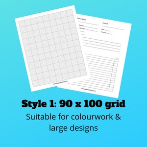 May include: A printable 90 x 100 grid pattern sheet with a blank pattern note section. The pattern note section includes fields for pattern name, brand, stitch type, rows, columns, and other notes.  Style 1: 90 x 100 grid. Suitable for colourwork & large designs.