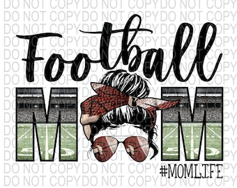 Football Mom, Mom life, Aviator glasses, Digital Design, PNG image, sublimation design, not an SVG file, messy bun