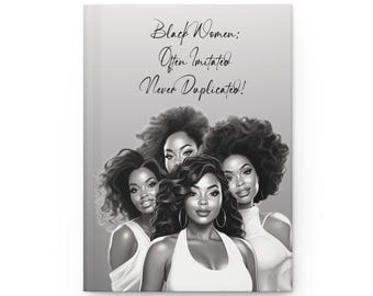 Black Women: Often Imitated. Never Duplicated V2 Hardcover Journal