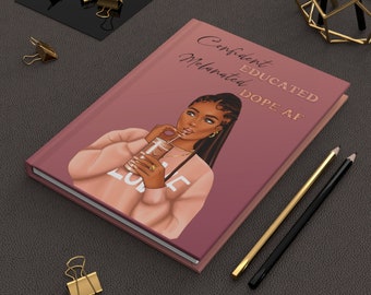Confident. Educated. Melanated. Dope AF V4 Hardcover Journal