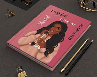 Confident. Educated. Melanated. Dope AF V2 Hardcover Journal