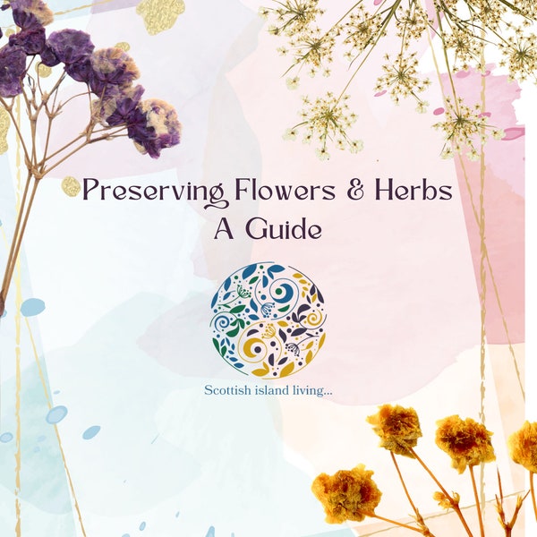 Flower & Herb Preserving Guide - Digital Download, printable