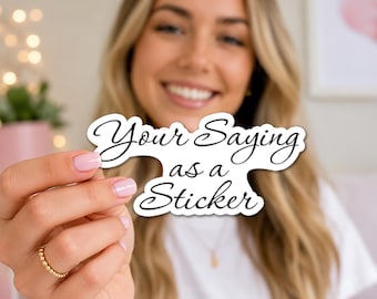 Könnte beinhalten: Ein weißer, konturgestanzter Aufkleber mit schwarzer Schreibschrift, auf dem Your Saying as a Sticker steht. Der Aufkleber hat einen glatten, geformten Rand, der der Kontur der Buchstaben folgt und eine klare und gut lesbare Darstellung bietet.