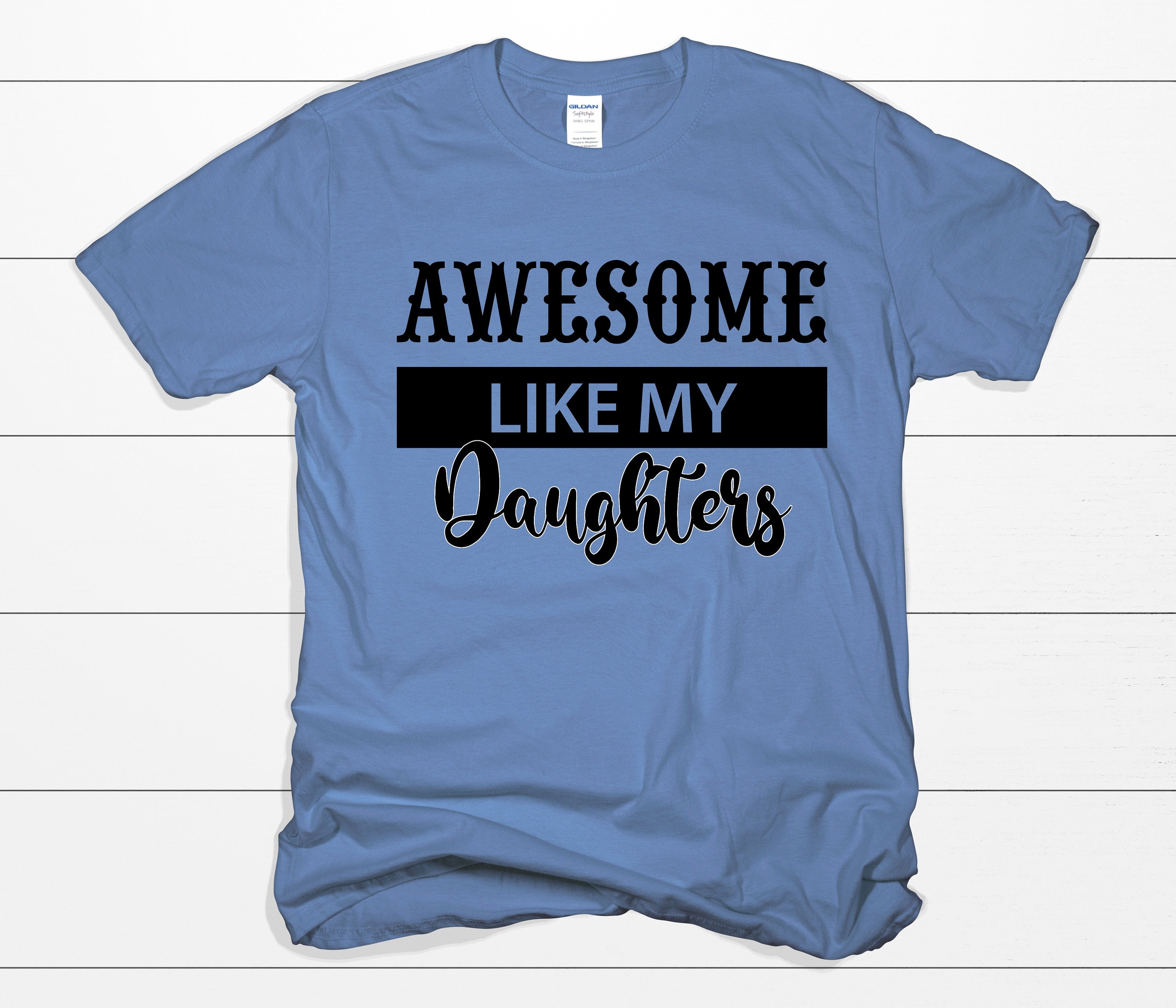 Awesome Like My Daughters Shirt Fathers Day Shirt Fathers | Etsy