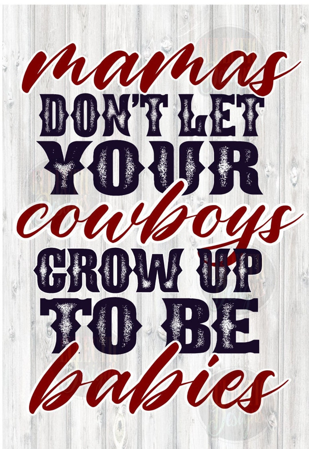 Mamas Dont Let Your Cowboys Grow up to Be Babies Png Digital Etsy Mamas Dont Let Your Cowboys Grow up to Be Babies Png Digital Etsy