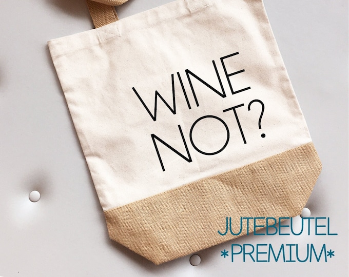 Jute bag and backpack "wine not?"