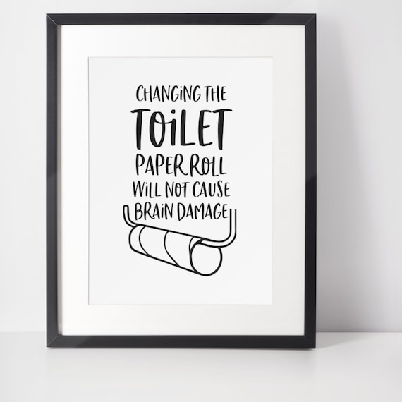 Change the toilet paper roll Bathroom Decor Bathroom Humor Etsy