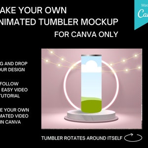 Make Your Own Animated Tumbler Mockup in CANVA, Video tutorial is included