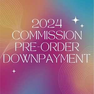 2024 Commission Pre-Order Downpayment image 1