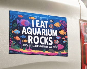 I Eat Aquarium Rocks | Funny Unhinged Meme Gen Z Sticker, Bumper Sticker & Magnet | Waterproof Vinyl Car Decal | Brainrot Fish lover Gift