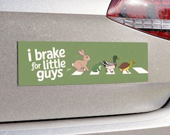 I Brake for Little Guys Bumper Magnet | I Brake for Critters Bumper Magnet | Car sticker | Animal bumper sticker | Wildlife bumper sticker