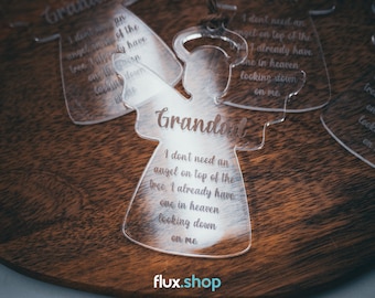 May include: Clear acrylic angel ornament with the text "Granddad I don't need an angel on top of the tree. I already have one in heaven looking down on me."