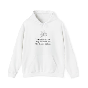 God Handles the Big Potatoes Spider Web Hoodie | Faith Quote Sweatshirt