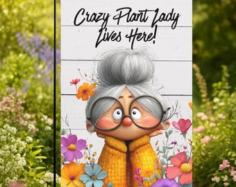 Crazy Plant Lady Garden Flag, Funny Garden Decor, Whimsical Yard Flag, Plant Lover Gift, Farmhouse Outdoor Decor, 12x18 Welcome Flag