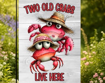 Two Old Crabs Live Here Garden Flag 12x18 | Funny Coastal Yard Flag | Beach House Decor | Crab Couple Outdoor Flag | Nautical Porch Sign