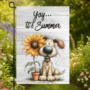 May include: A garden flag featuring a cartoon dog with a large sunflower. The dog has a big nose and floppy ears. The text "Yay... it's Summer" is written in black script on a white wooden background. The flag is displayed on a black metal stand.