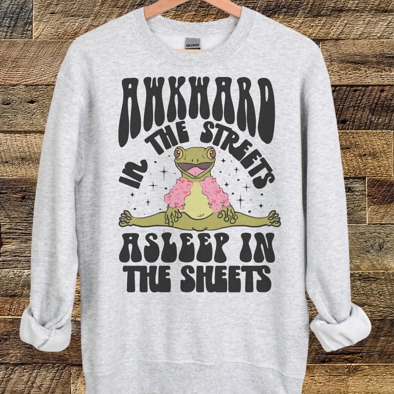 Funny Frog Saying Crewnecks, Froggy, Funny Cottage Core, Frog Lover