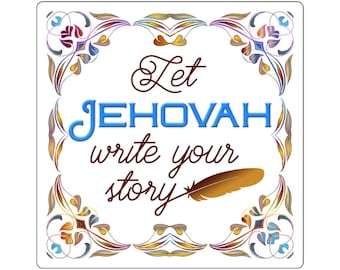 JW Sticker | Let Jehovah Write Your Story | Jehovah's Witness Gifts | Baptism Gift | Pioneer Gift