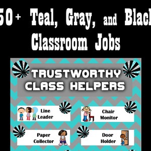 50+ Classroom Job Charts in Teal, Gray, Black, and White with Editable Section