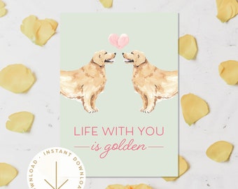 Printable Valentine&#39;s Day Card | Life with You is Golden | Greeting Card | Cute Anniversary Card | Instant Download | Golden Retriever
