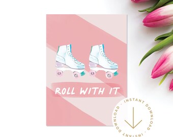 Printable Thinking of You Card | Roll With It | Greeting Card | Tough Times | Just Because | Instant Download | Print at Home | Rollerskates