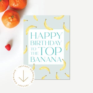 Printable Birthday Card | Cute Greeting Card | Fun Printable Card | For Parent, Sibling, Friend or Boss | Instant Download | Top Banana