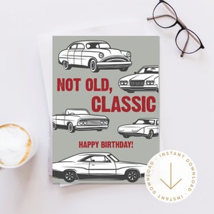 Carte d'anniversaire imprimable | de voeux | Pas vieux, carte imprimable classique | Pour papa, grand-père | Téléchargement instantané | amateur de carlin | Voitures classiques