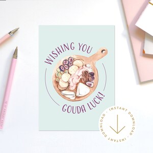 Druckbare Glückskarte | Gouda Glück Grußkarte | Unterstützung Ermutigung | Käseliebhaber | Sofort Download | Druck zu Hause | Charcuterie