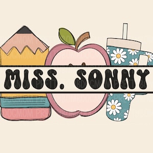 May include: A colorful graphic design with a pencil, apple, and a cup with daisies. The text "Miss. Sonny" is in a retro font.