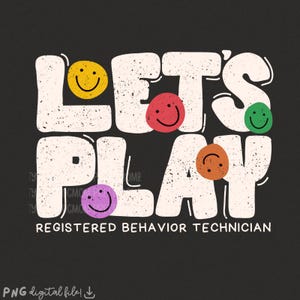 Puede incluir: Texto blanco sobre fondo negro que dice "Let's Play" con caras sonrientes de colores alrededor del texto. Debajo del texto se encuentra "Registered Behavior Technician".