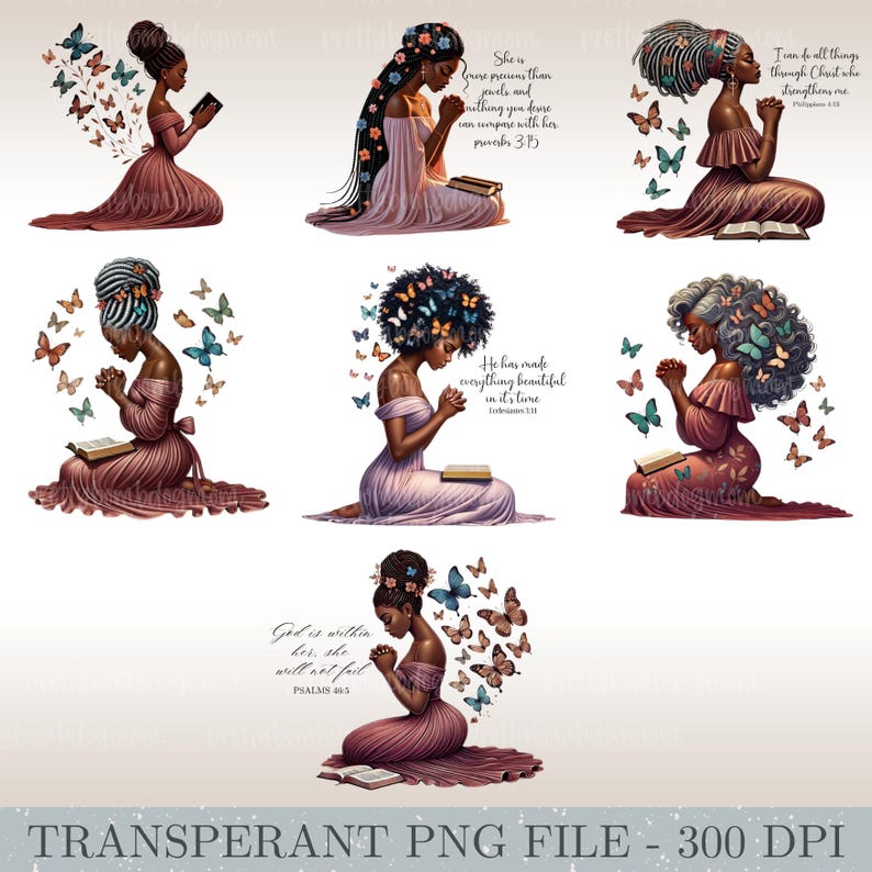 May include: Six digital illustrations of women praying with butterflies and bible verses. The women are all wearing dresses and have different hairstyles. The verses are: "God is within her, she will not fail" (Psalms 46:5), "She is more precious than jewels and nothing you desire can compare with her" (Proverbs 3:15), "I can do all things through Christ who strengthens me" (Philippians 4:13), "He has made everything beautiful in its time" (Ecclesiastes 3:11).