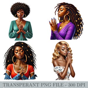 May include: Four digital illustrations of Black women with different hairstyles, each with their hands clasped in prayer. The women are wearing colorful clothing and jewelry.