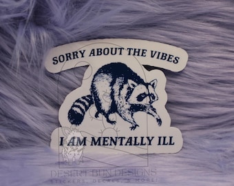Funny Raccoon Sticker, Sorry About The Vibes Laptop Decal