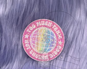 Too much panic not enough disco stickers, holographic stickers,funny sticker  laptop decal