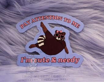 Raccoon Sticker, I'm and Needy Laptop Decal