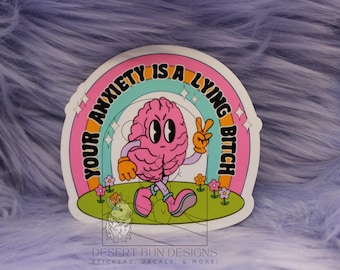 Your Anxiety Is A Lying Bitch sticker, mental health sticker, funny sticker  laptop decal