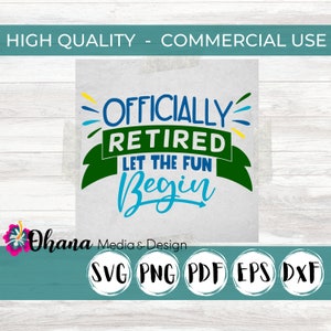 Jubilado oficialmente Que comience la diversión Jubilación Diseño Uso comercial Descarga instantánea Svg, Png, Pdf, Eps, Dxf