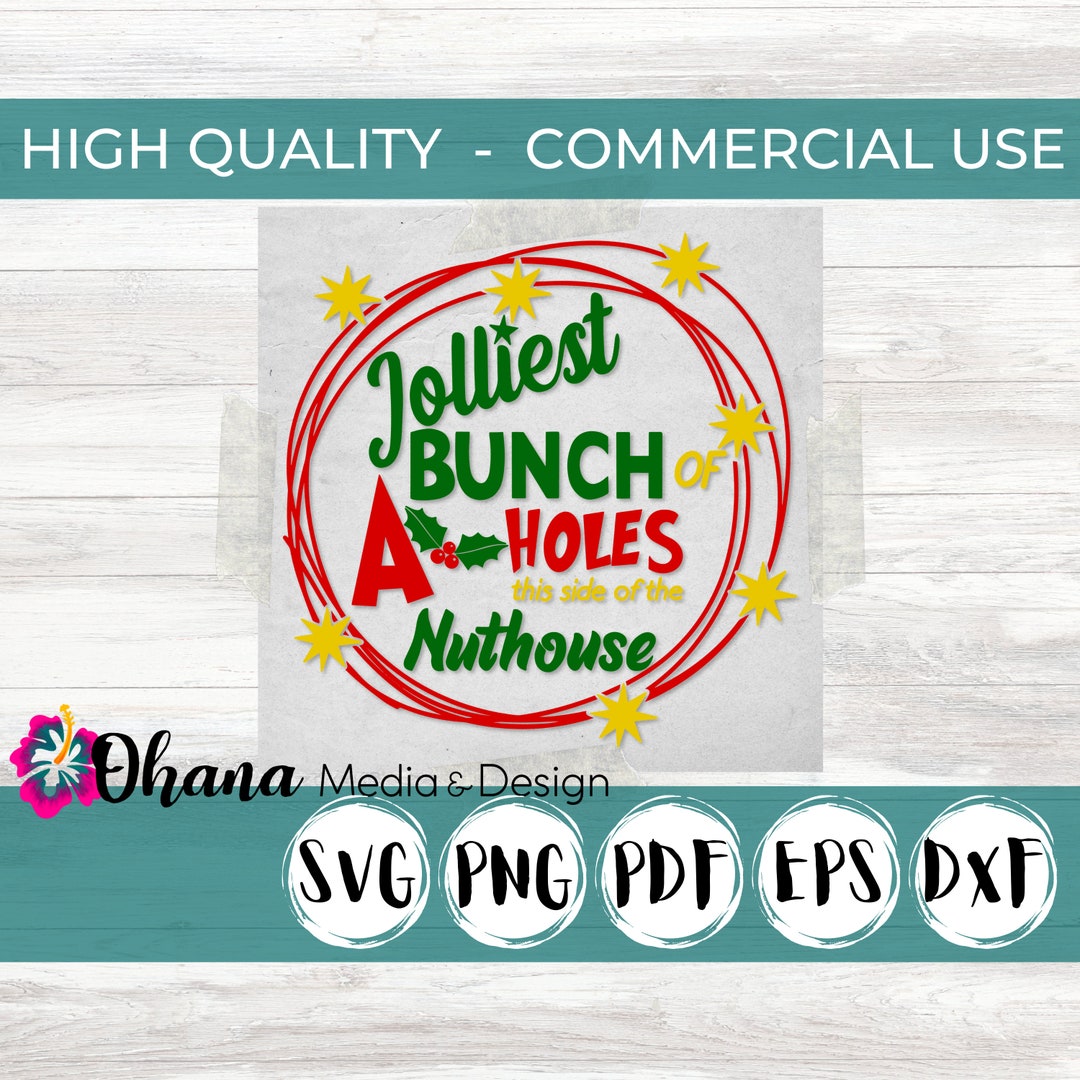 Jolliest Bunch of A Holes This Side of the Nuthouse | Funny Christmas ...