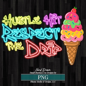 Hustle Hit Respect the Drip Baseball Png, Baseball Life, Sprinkle Drip, Ice Cream Drip, Small Business Use for Sublimation and DTF