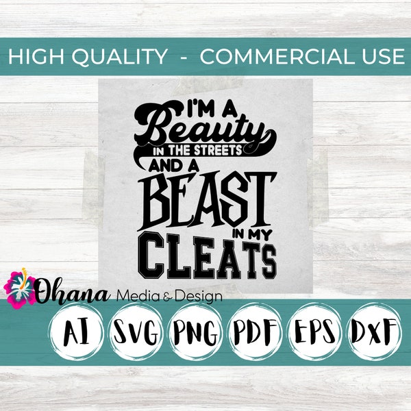 I'm A Beauty in the Streets and a Beast in My Cleats Baseball Soccer SVG | Softball PNG | Softball Mom | Commercial Use for Cutting Machines