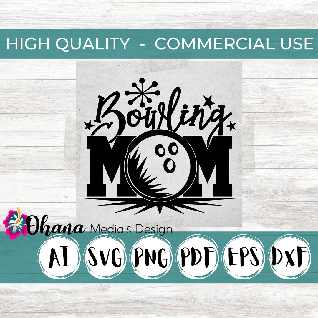 Bowling Mom SVG Bowling Ball PNG Bowling Design Commercial Use for