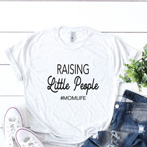 Raising Little People Mom Life SVG, Mother Quote SVG, Mama SVG, Mama T-Shirt Svg, Mothers Day Gift